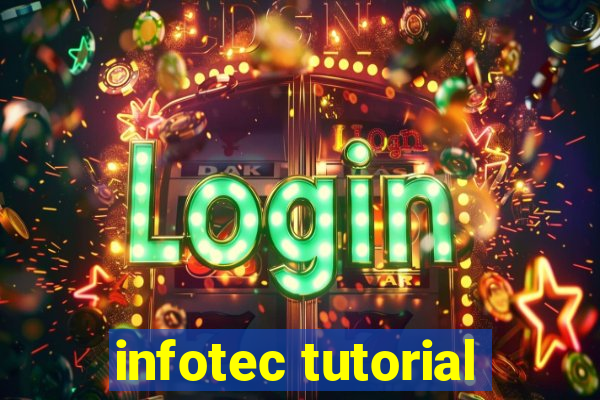 infotec tutorial